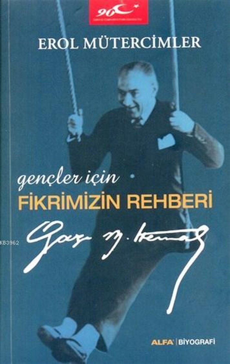 Gençler İçin Fikrimizin Rehberi; Gazi Mustafa Kemal
