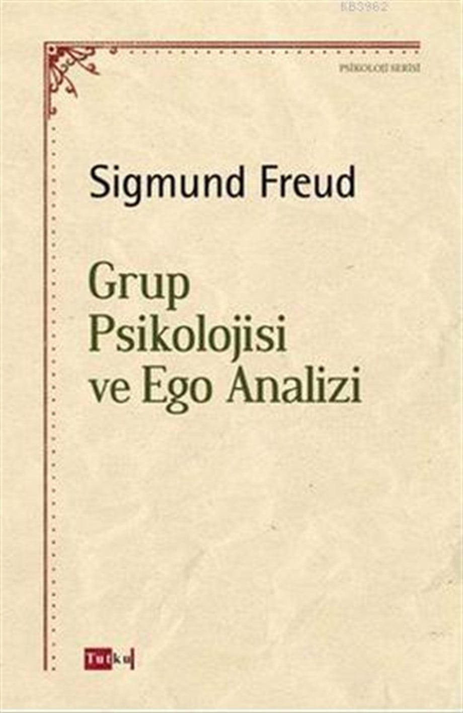 Grup Psikolojisi ve Ego Analizi