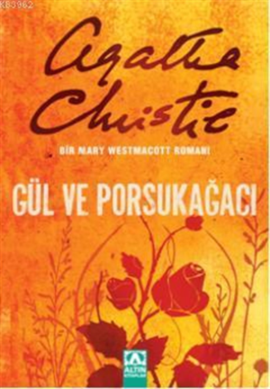 Gül ve Porsukağacı; Bir Mary Westmacott Romanı