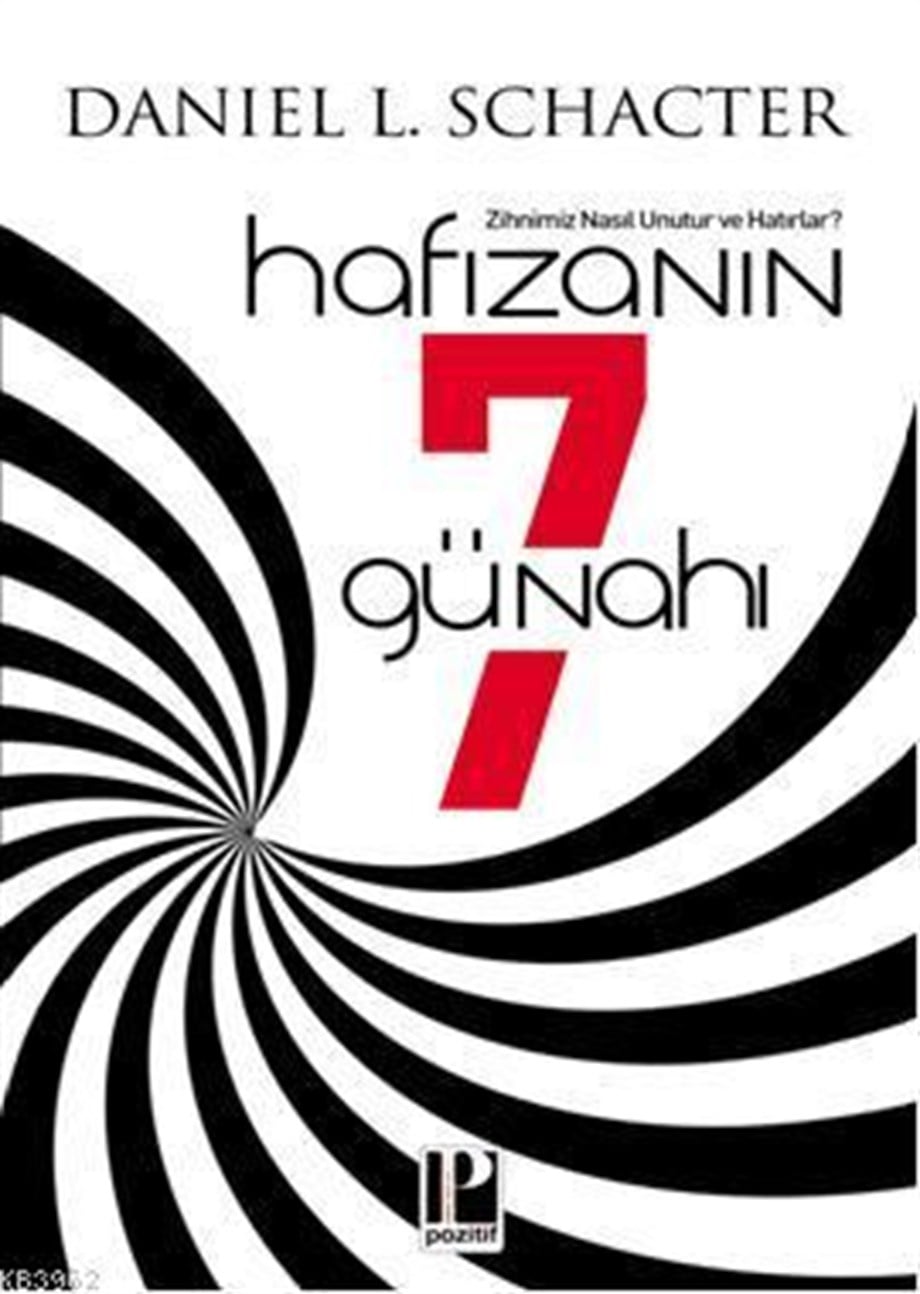 Hafızanın 7 Günahı; Zihnimiz Nasıl Unutur ve Hatırlar ?