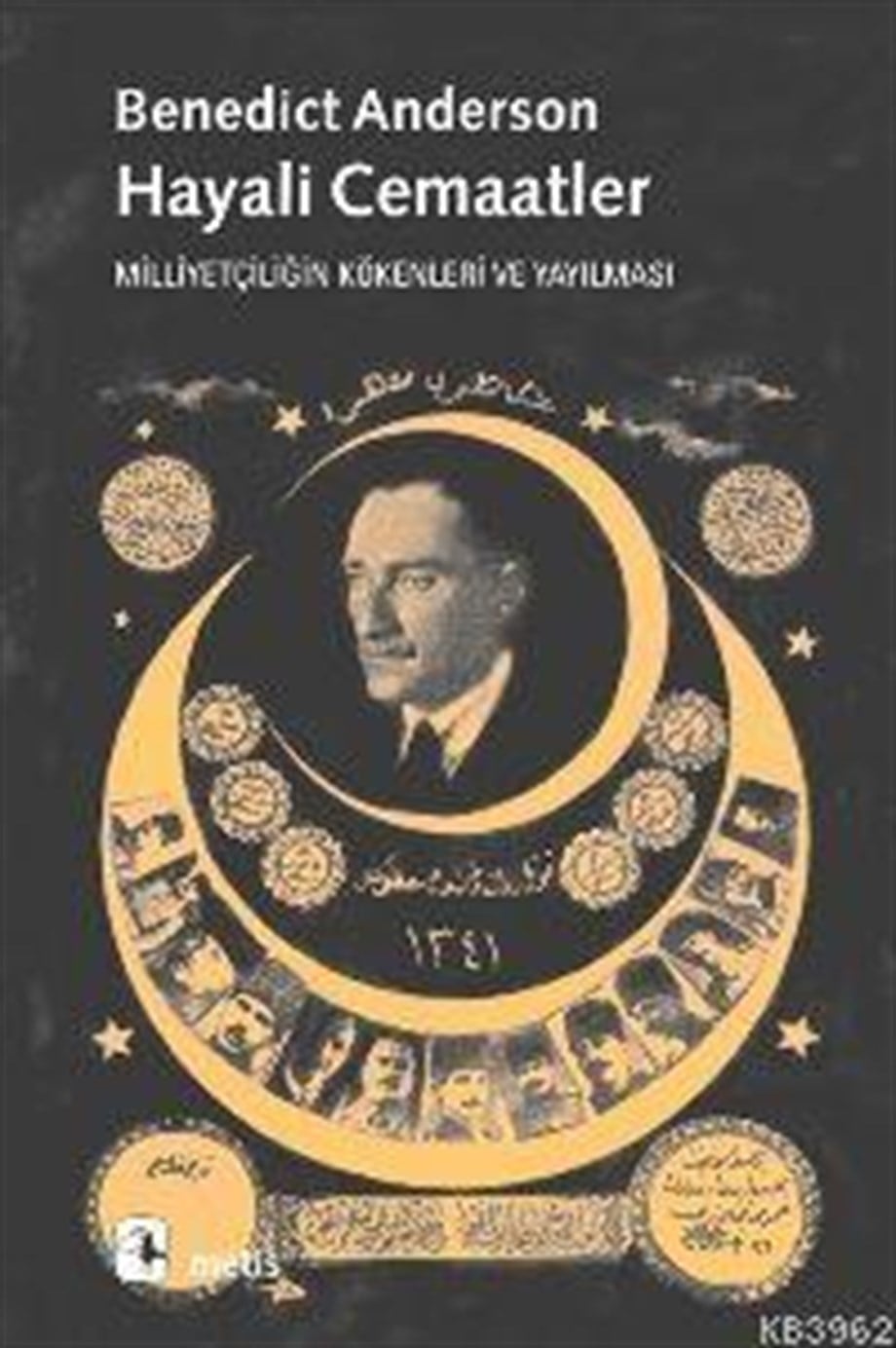 Hayali Cemaatler; Milliyetçiliğin Kökenleri ve Yayılması