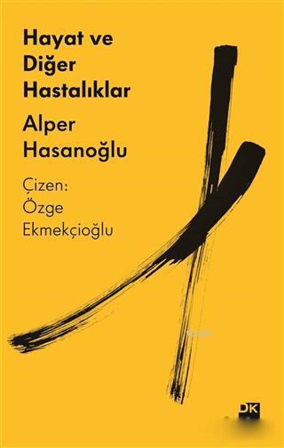 Hayat ve Diğer Hastalıklar