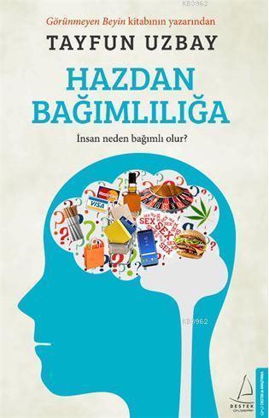 Hazdan Bağımlılığa; İnsan Neden Bağımlı Olur?