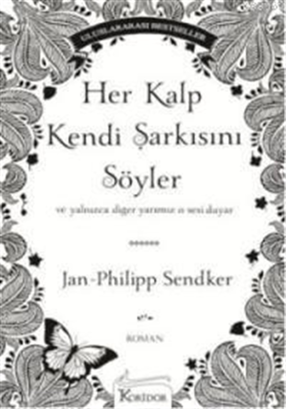 Her Kalp Kendi Şarkısını Söyler; Ve Yalnızca Diğer Yarımız O Sesi Duyar