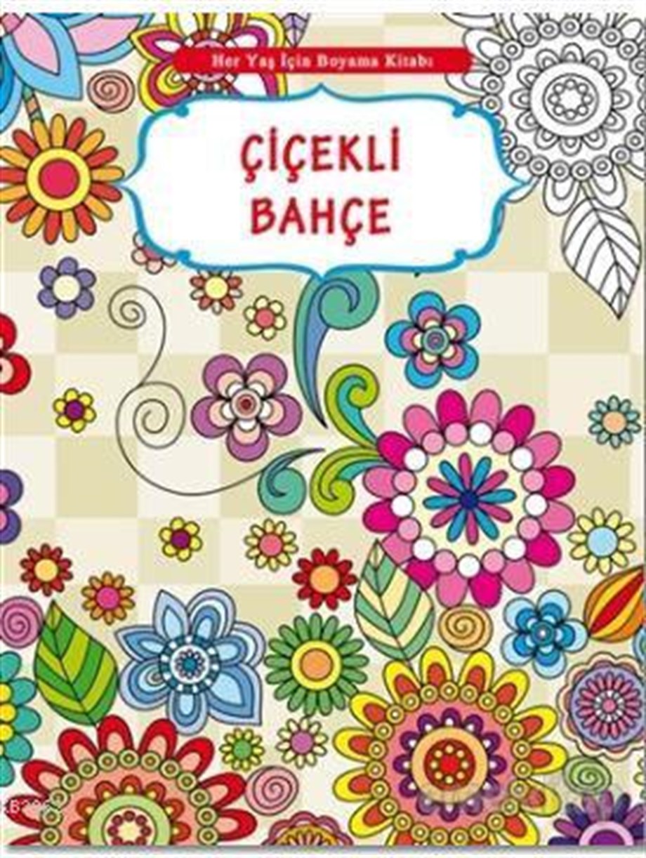 Her Yaş İçin Boyama Kitabı - Çiçekli Bahçe