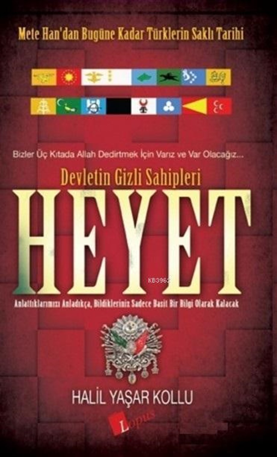 Heyet Devletin Gizli Sahipleri; Mete Han'dan Bugüne Kadar Türklerin Saklı Tarihi