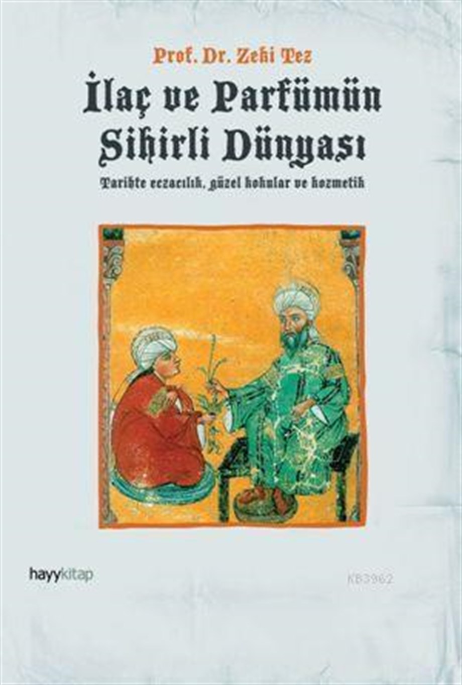 İlaç ve Parfümün Sihirli Dünyası; Tarihte Eczacılık, Güzel Kokular ve Kozmetik