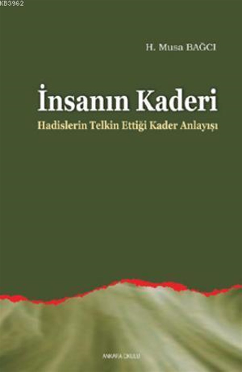 İnsanın Kaderi; Hadislerin Telkin Ettiği Kader Anlayışı