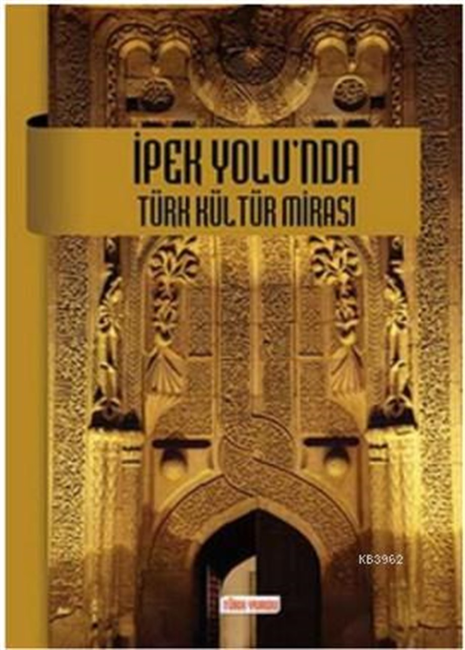 İpek Yolu'nda Türk Kültür Mirası