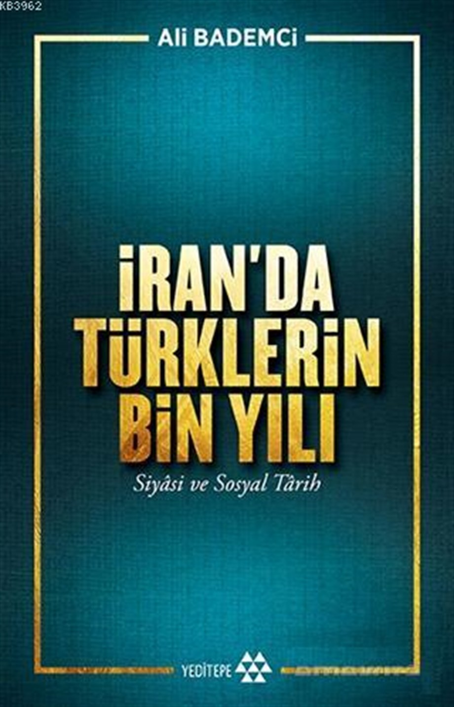 İran'da Türklerin Bin Yılı; Siyasi ve Sosyal Tarih