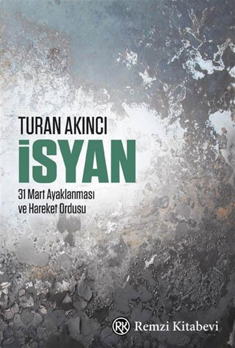 İsyan; 31 Mart Ayaklanması ve Hareket Ordusu
