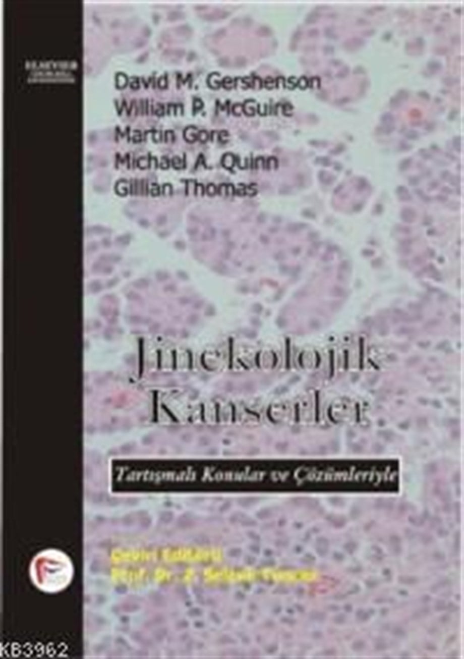 Jinekolojik Kanserleri; Tartışmalı Konular ve Çözümleriyle