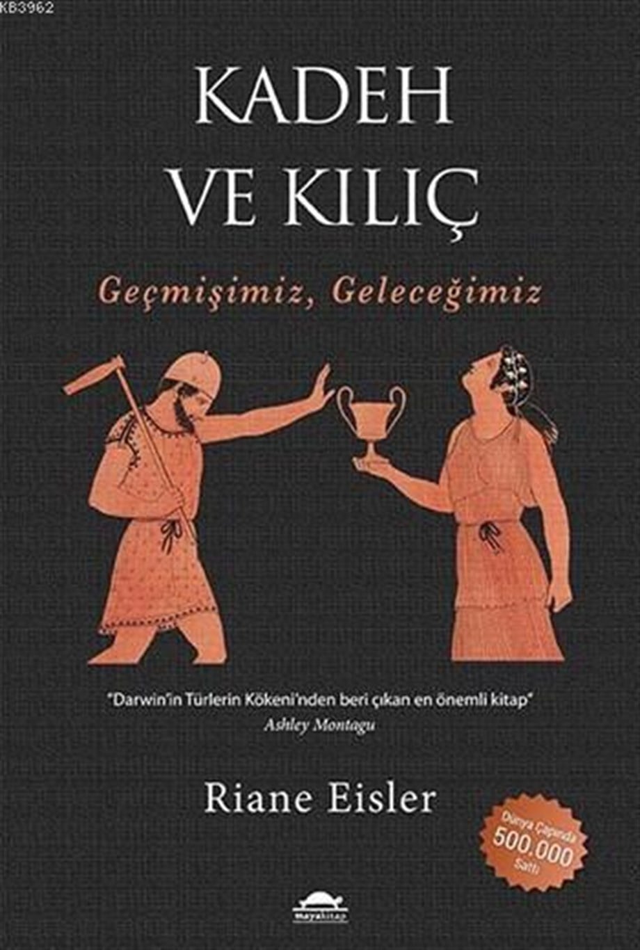 Kadeh ve Kılıç; Geçmişimiz, Geleceğimiz