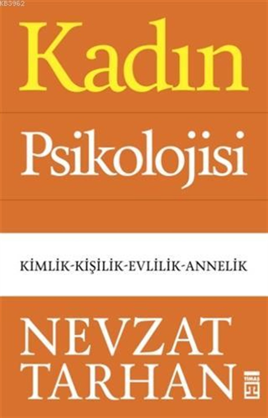 Kadın Psikolojisi; Kimlik-Kişilik-Evlilik-Annelik