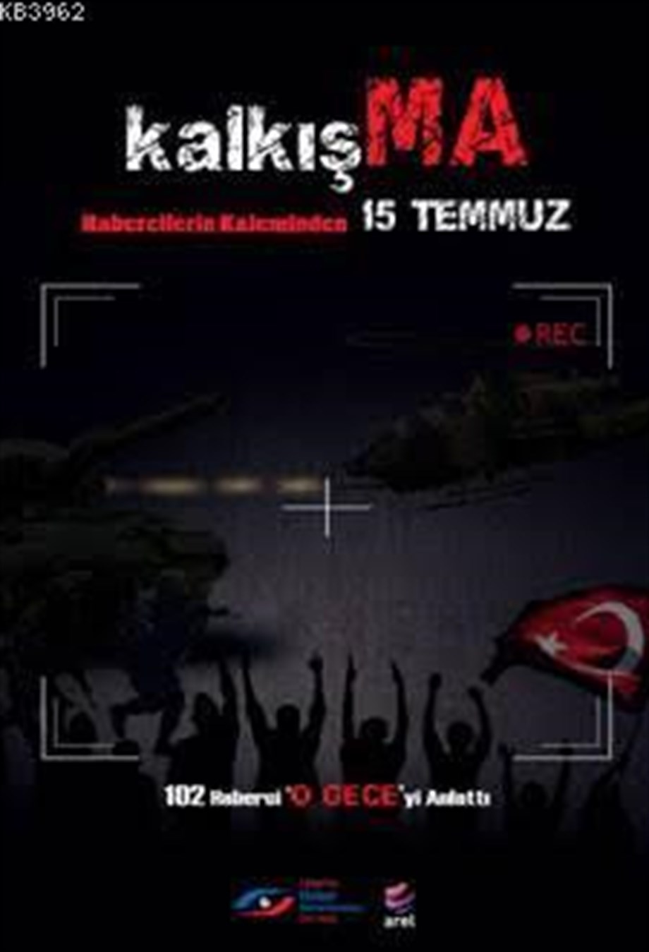 Kalkışma; Habercilerin Kaleminden  15 Temmuz