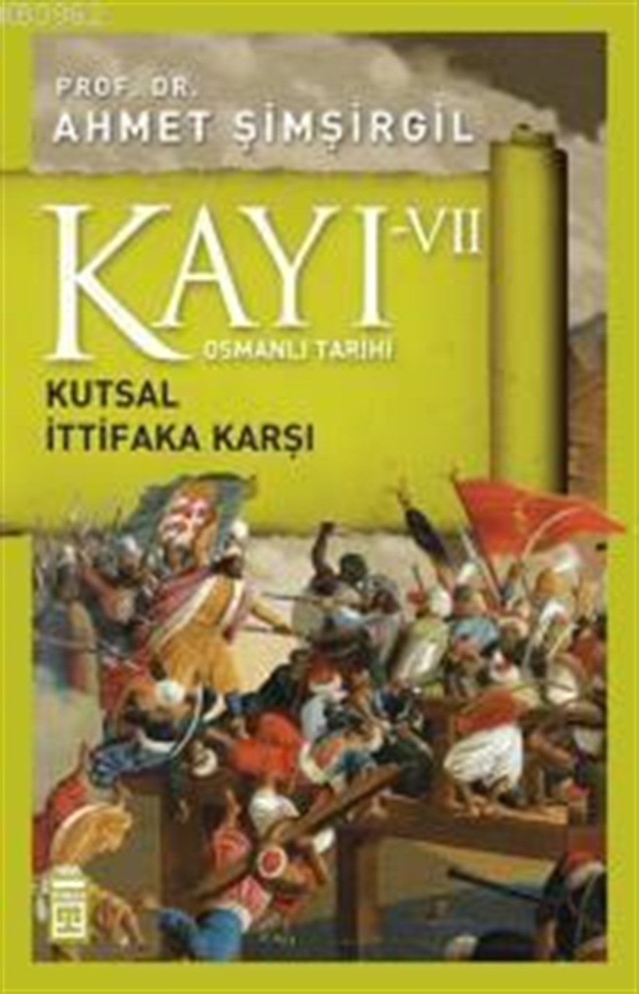 Kayı-VII; Kutsal İttifaka Karşı