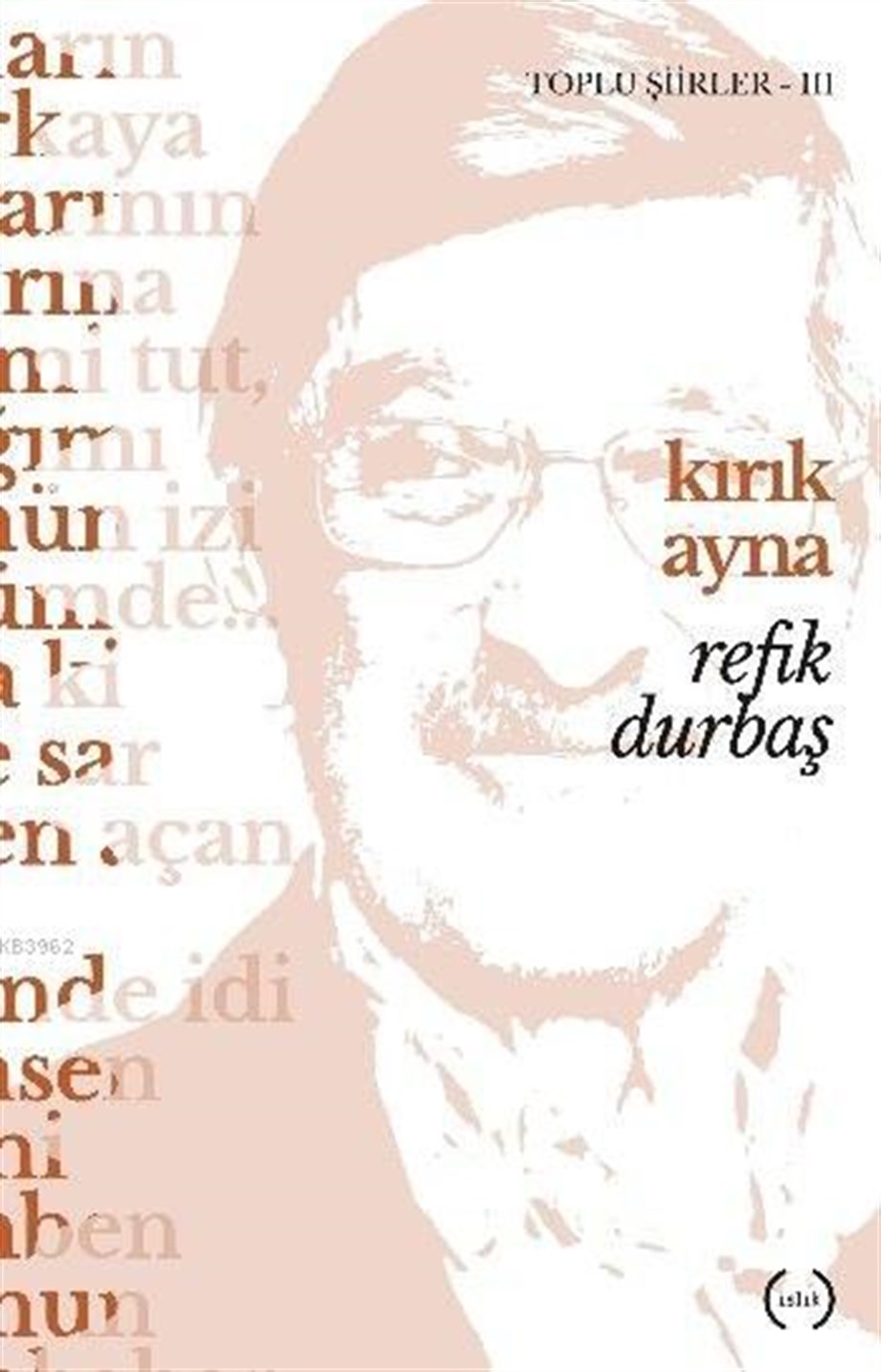 Kırık Ayna; Toplu Şiirler III
