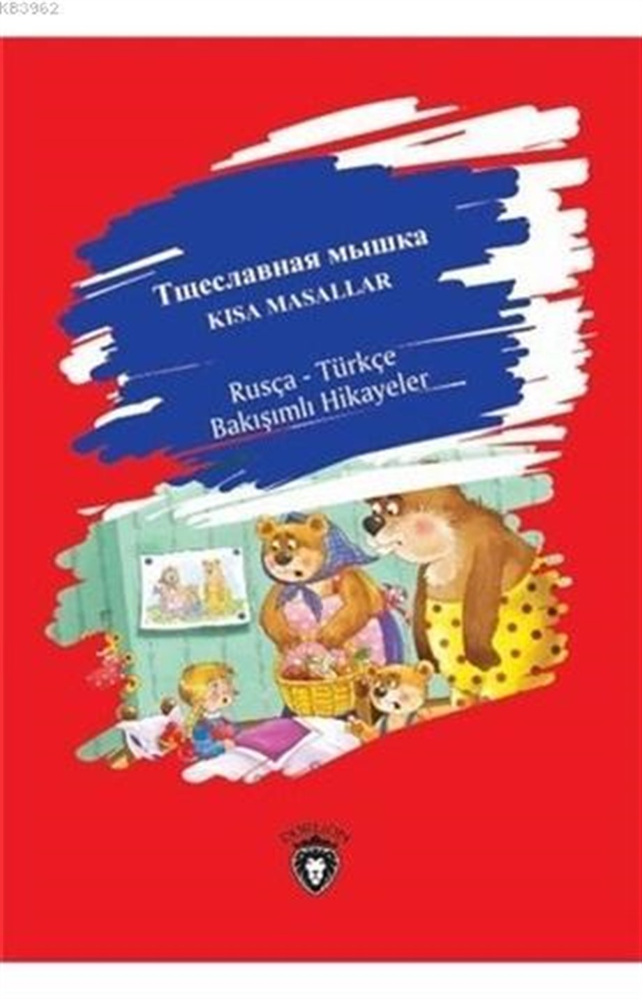 Kısa Masallar - Rusça Türkçe Bakışımlı Hikayeler