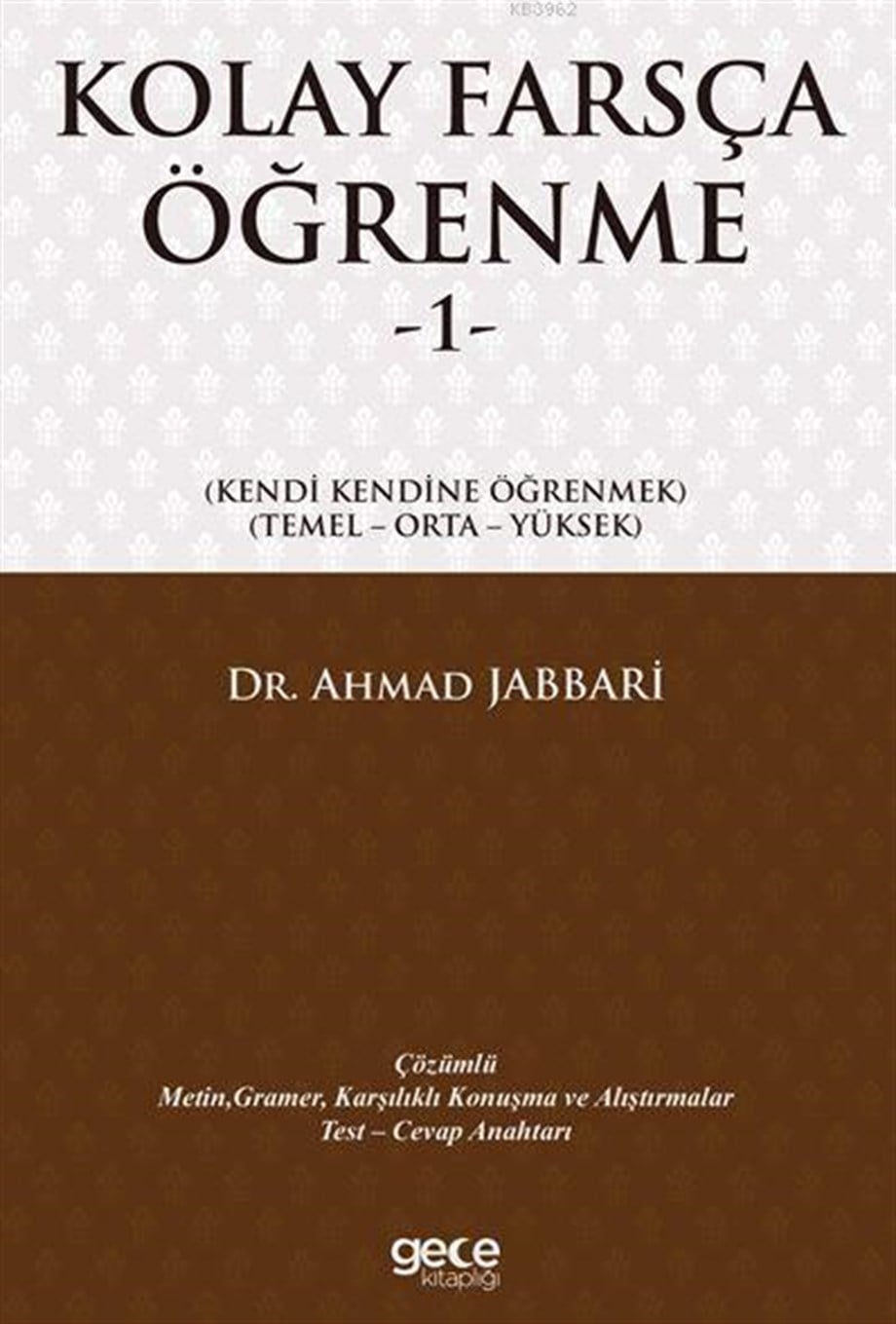 Kolay Farsça Öğrenme 1; Kendi Kendine Öğrenmek / Temel - Orta - Yüksek