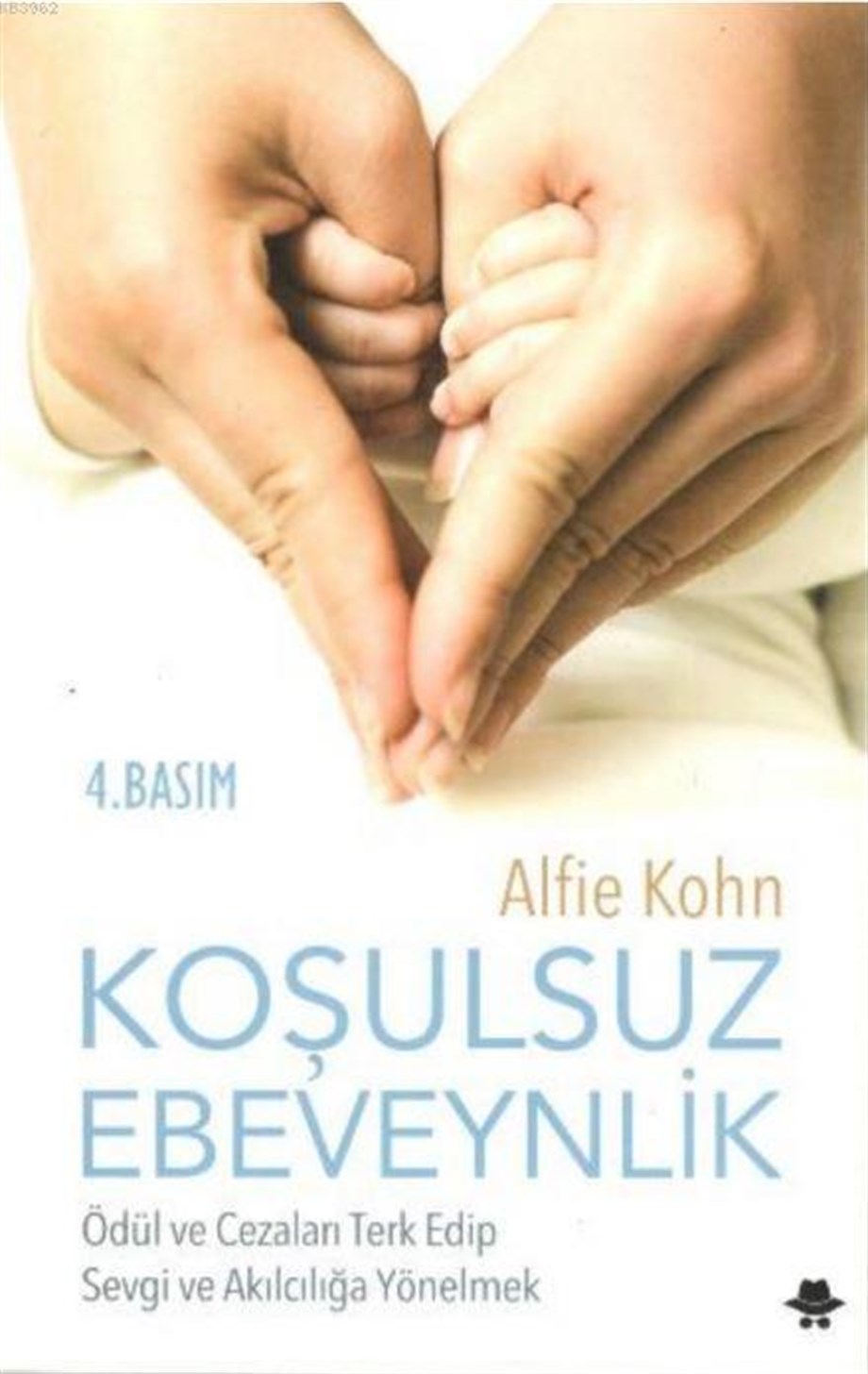 Koşulsuz Ebeveynlik; Ödül ve Cezaları Terk Edip Sevgi ve Akılcılığa Yönelmek