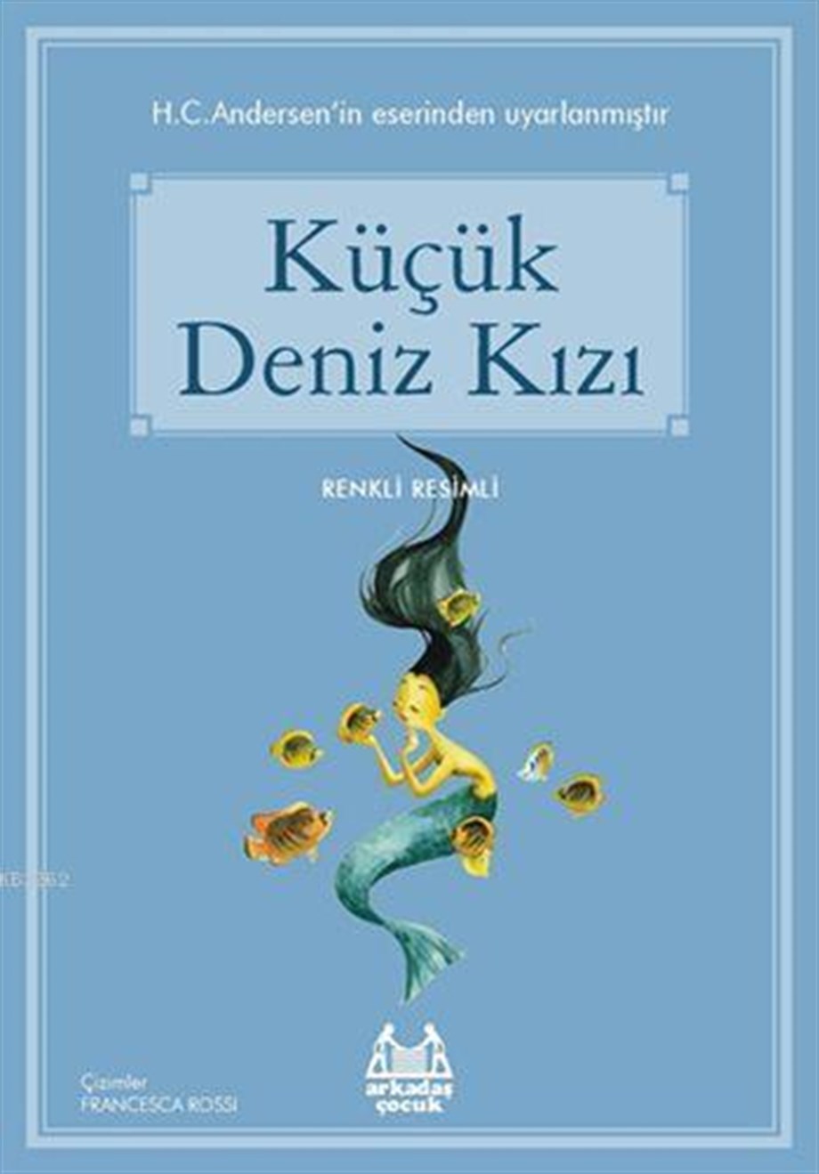 Küçük Deniz Kızı; Gökkuşağı Renkli Resimli Seri