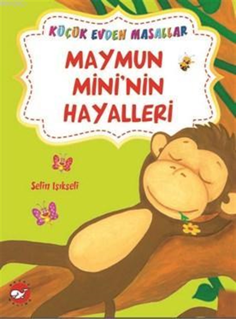 Küçük Evden Masallar; Maymun Mini'nin Hayalleri