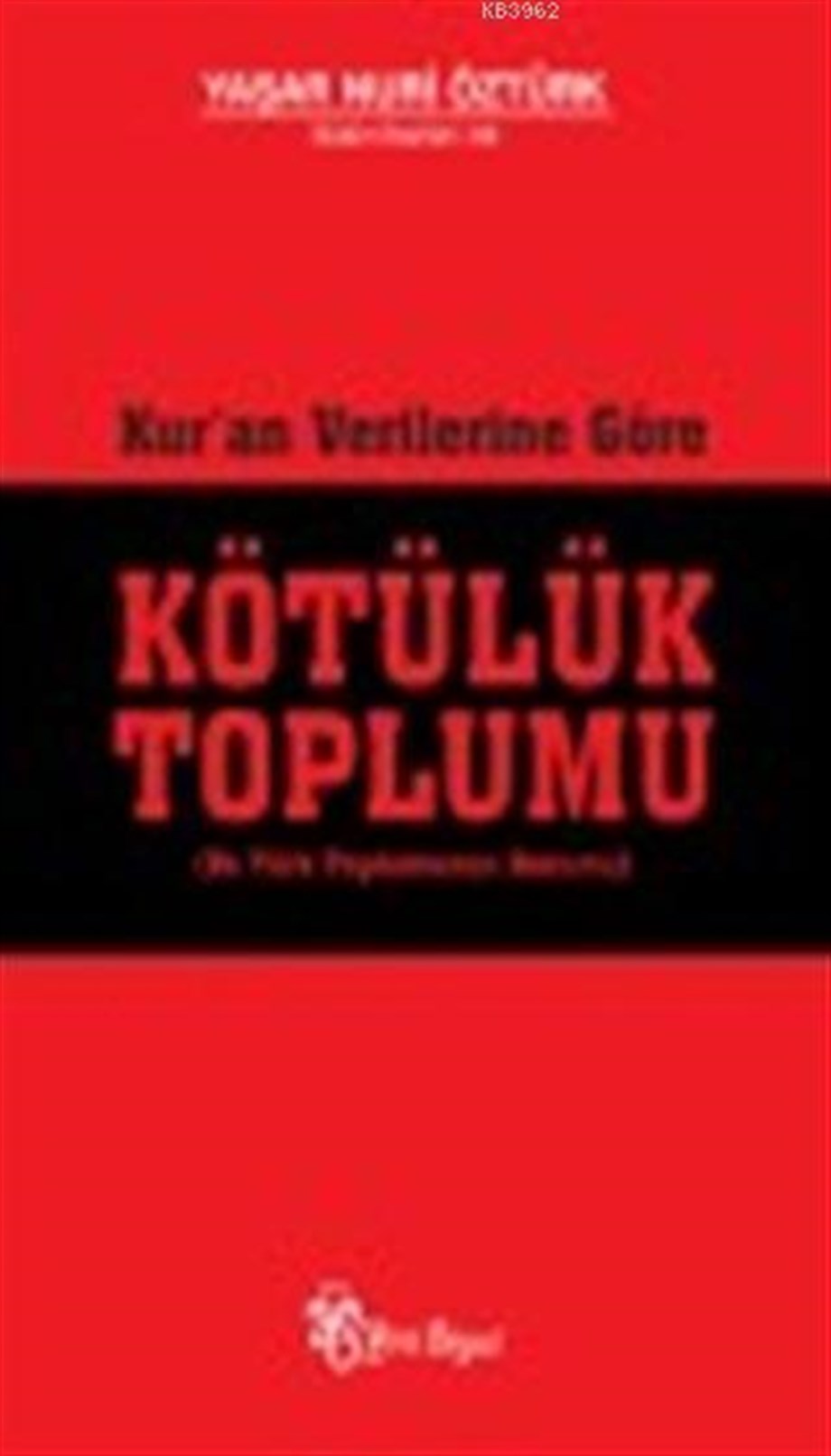 Kur'an Verilerine Göre Kötülük Toplumu