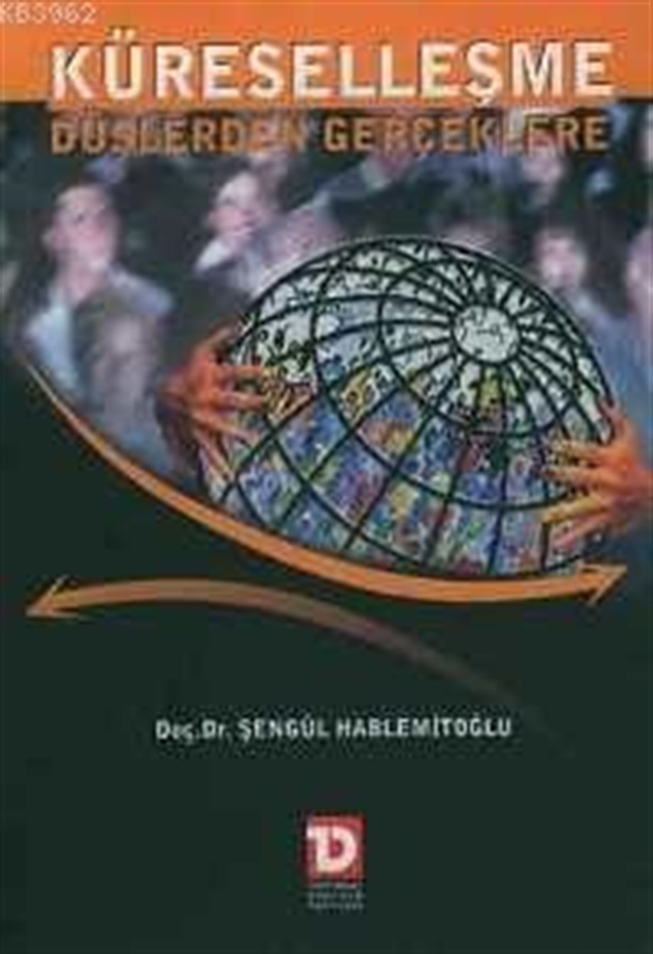 Küreselleşme; Düşlerden Gerçeklere
