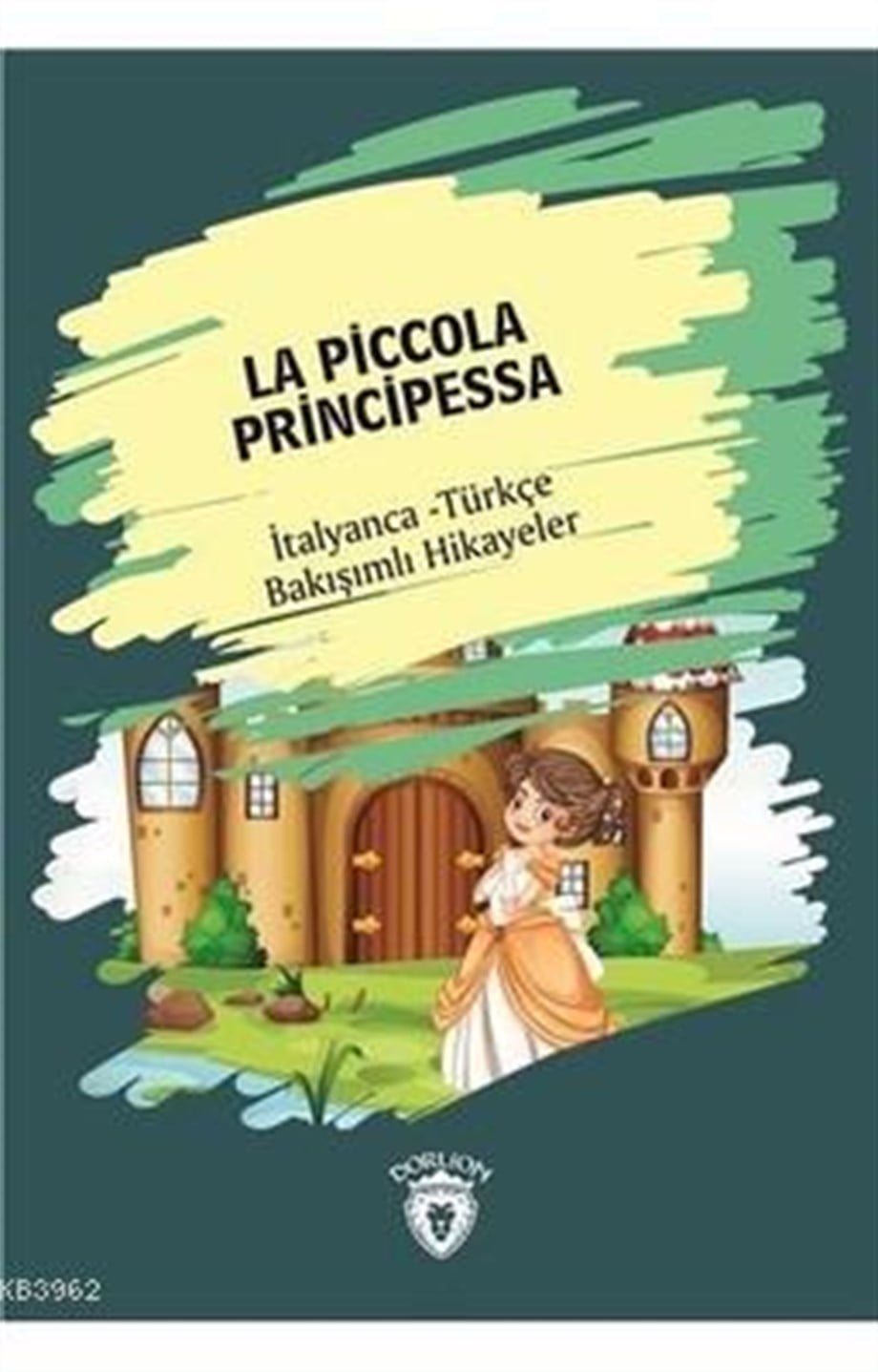 La Piccola Principessa - İtalyanca Türkçe Bakışımlı Hikayeler