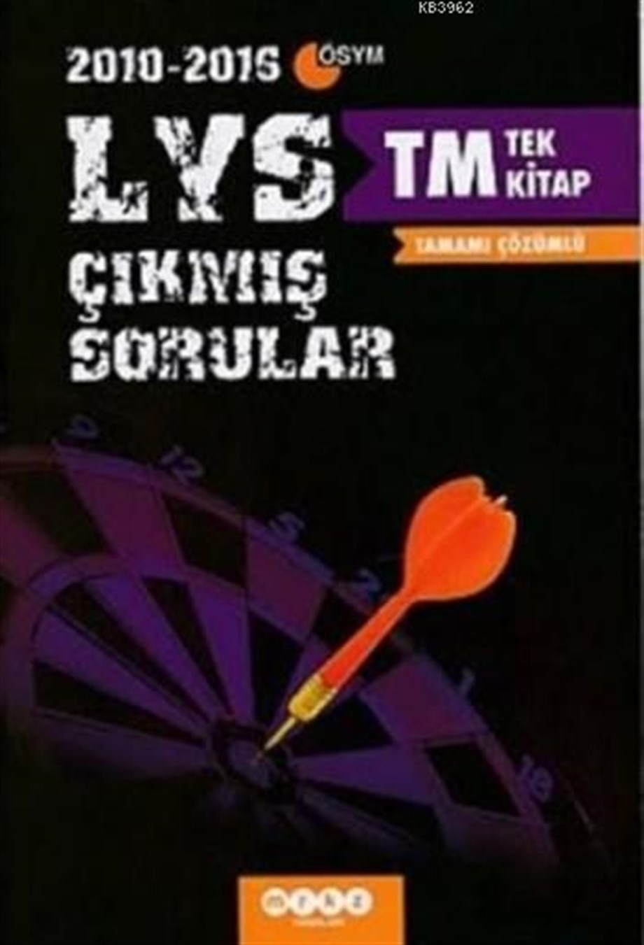 LYS TM Tek Kitap Tamamı Çözümlü Çıkmış Sorular; (2010-2016)