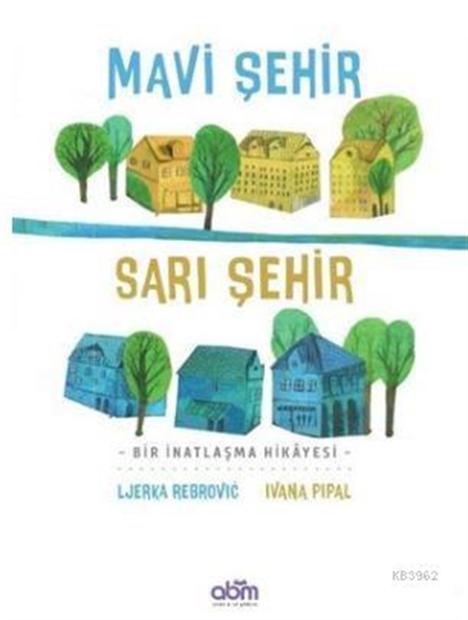 Mavi Şehir - Sarı Şehir; Bir İnatlaşma Hikayesi