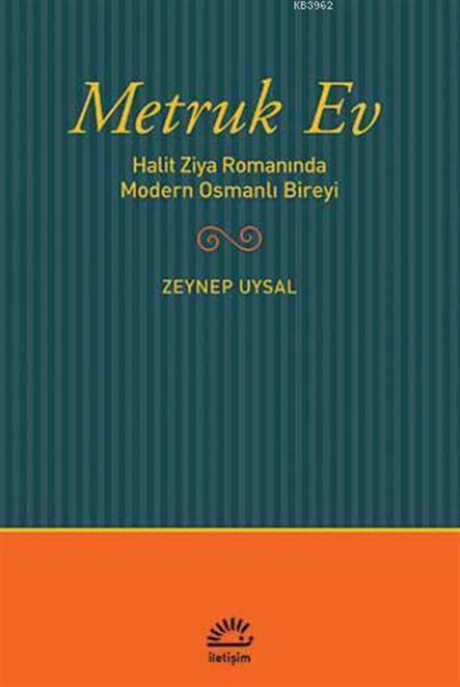 Metruk Ev; Halit Ziya Romanında Modern Osmanlı Bireyi