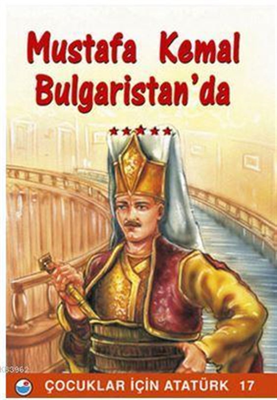 Mustafa Kemal Bulgaristan'da; Çocuklar İçin Atatürk 17