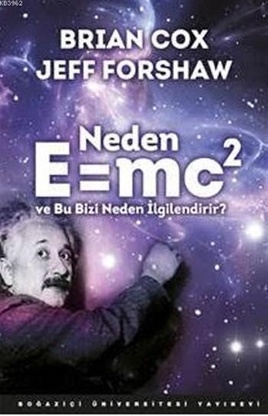 Neden E=mc2; Ve Bu Bizi Neden İlgilendirir ?