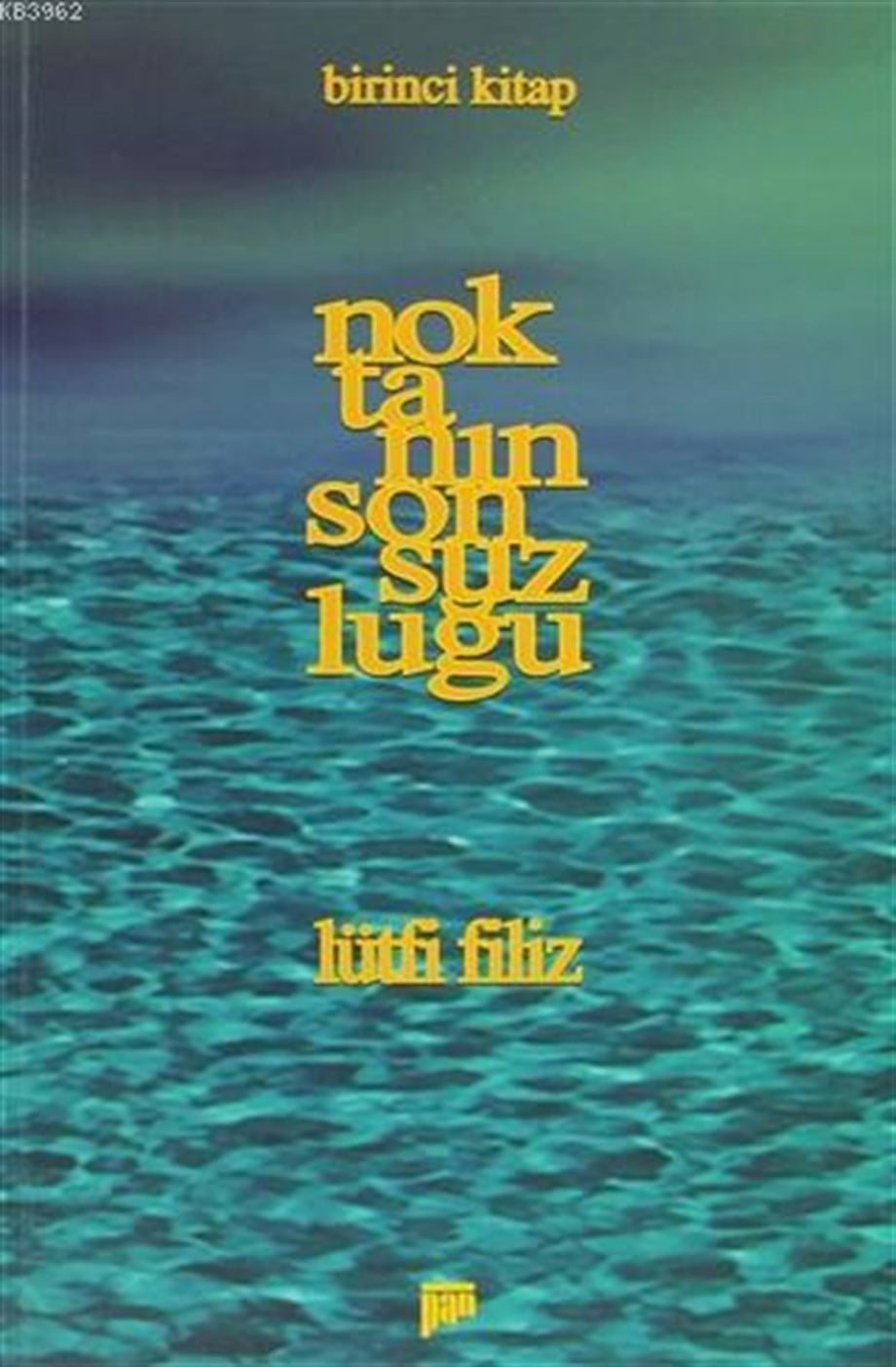 Noktanın Sonsuzluğu Birinci Kitap;Tasavvufta Allah, İlahi Sıfatlar, Esma-yı İlahi, Ef'ali İlahi, İnsan