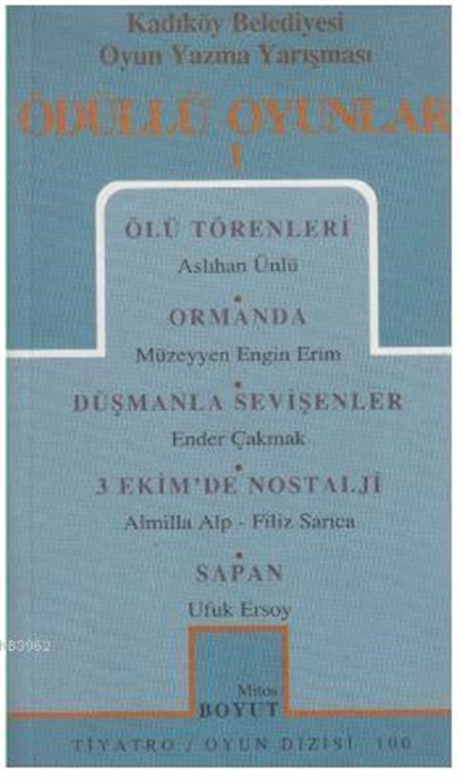 Ödüllü Oyunlar 1 Ölü Törenler / Ormanda / Düşmanla Sevişenler / 3 Ekim'de Nostalji / Sapan