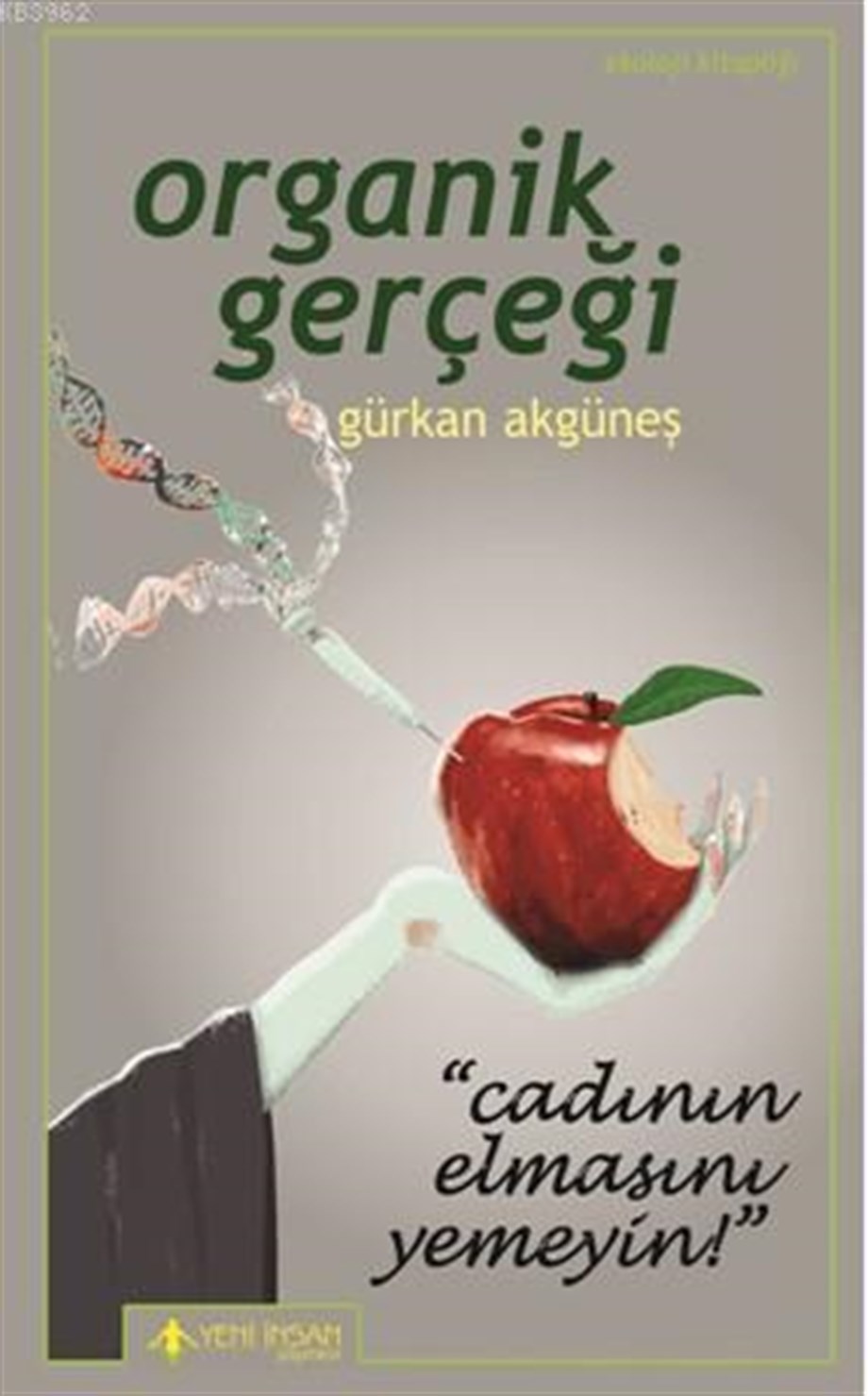 Organik Gerçeği; Cadının Elmasını Yemeyin!