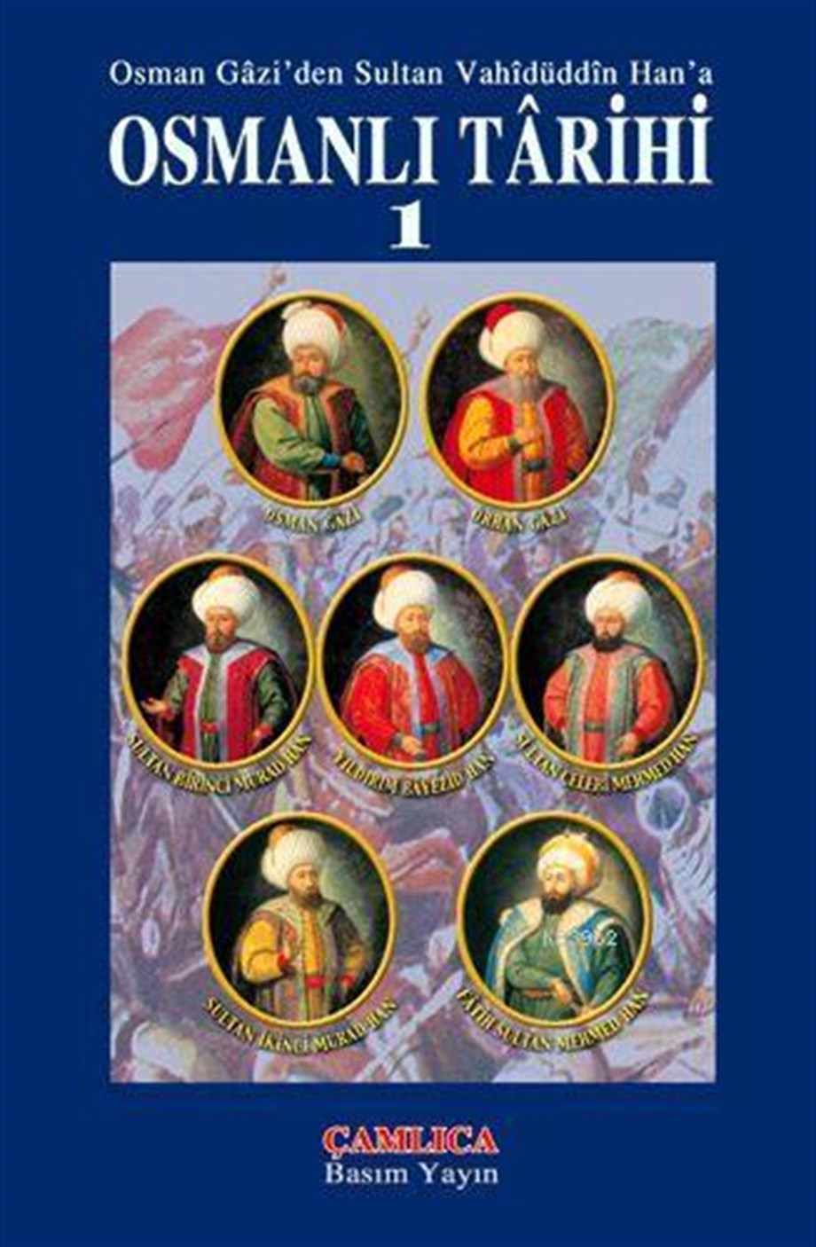 Osmanlı Tarihi Cilt 3; Osman Gazi'den Sultan Vahidüddin Han'a
