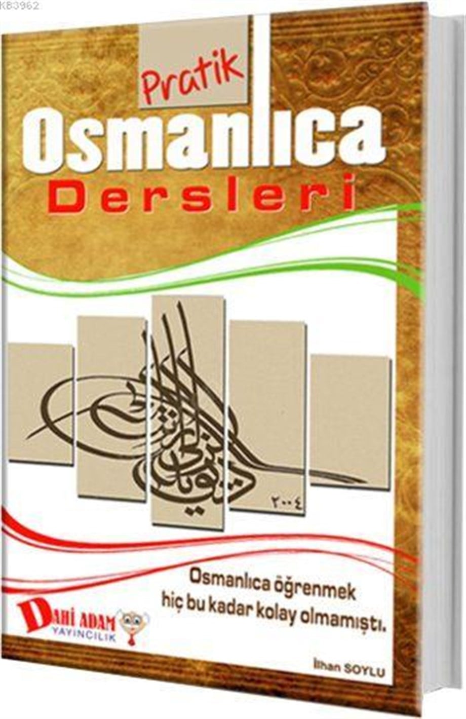 Pratik Osmanlıca Dersleri; Osmanlıca Öğrenmek Hiç Bu Kadar Kolay Olmamıştı