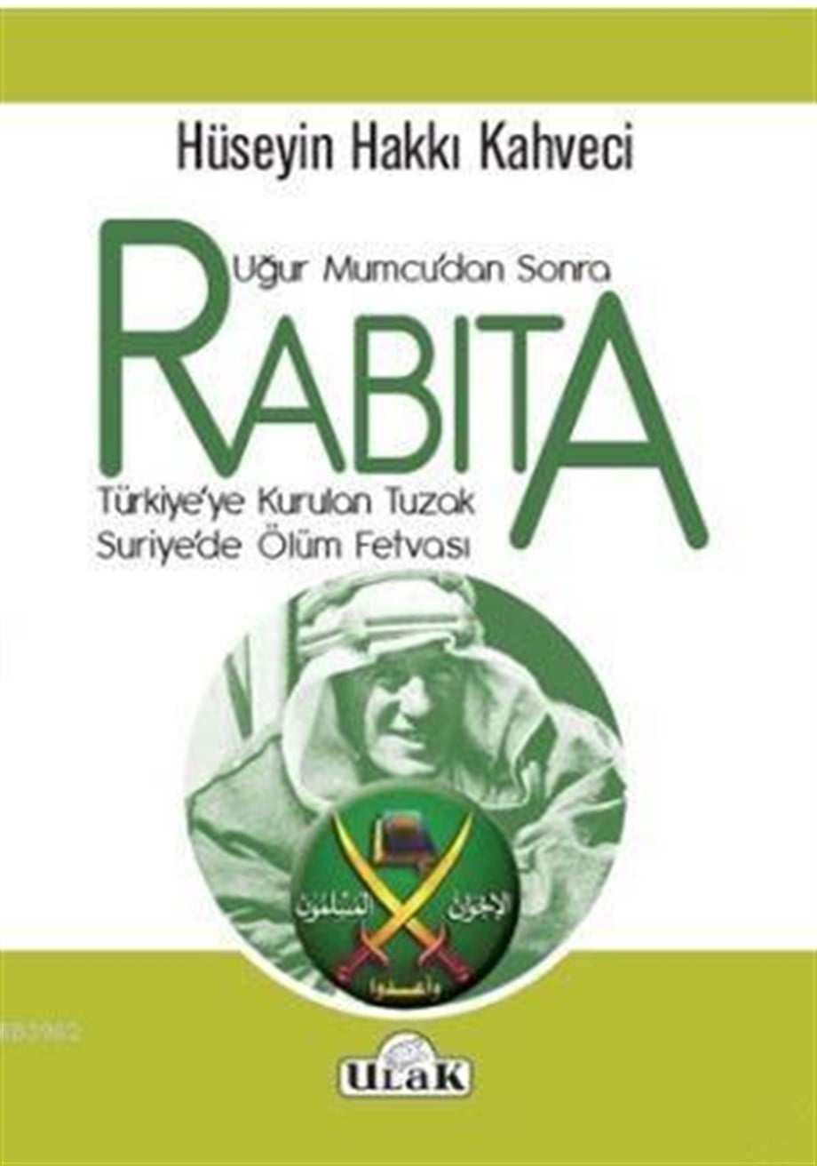 Rabıta - Uğur Mumcu'dan sonra; Türkiye'ye Kurulan Tuzak Suriye'de Ölüm Fetvası