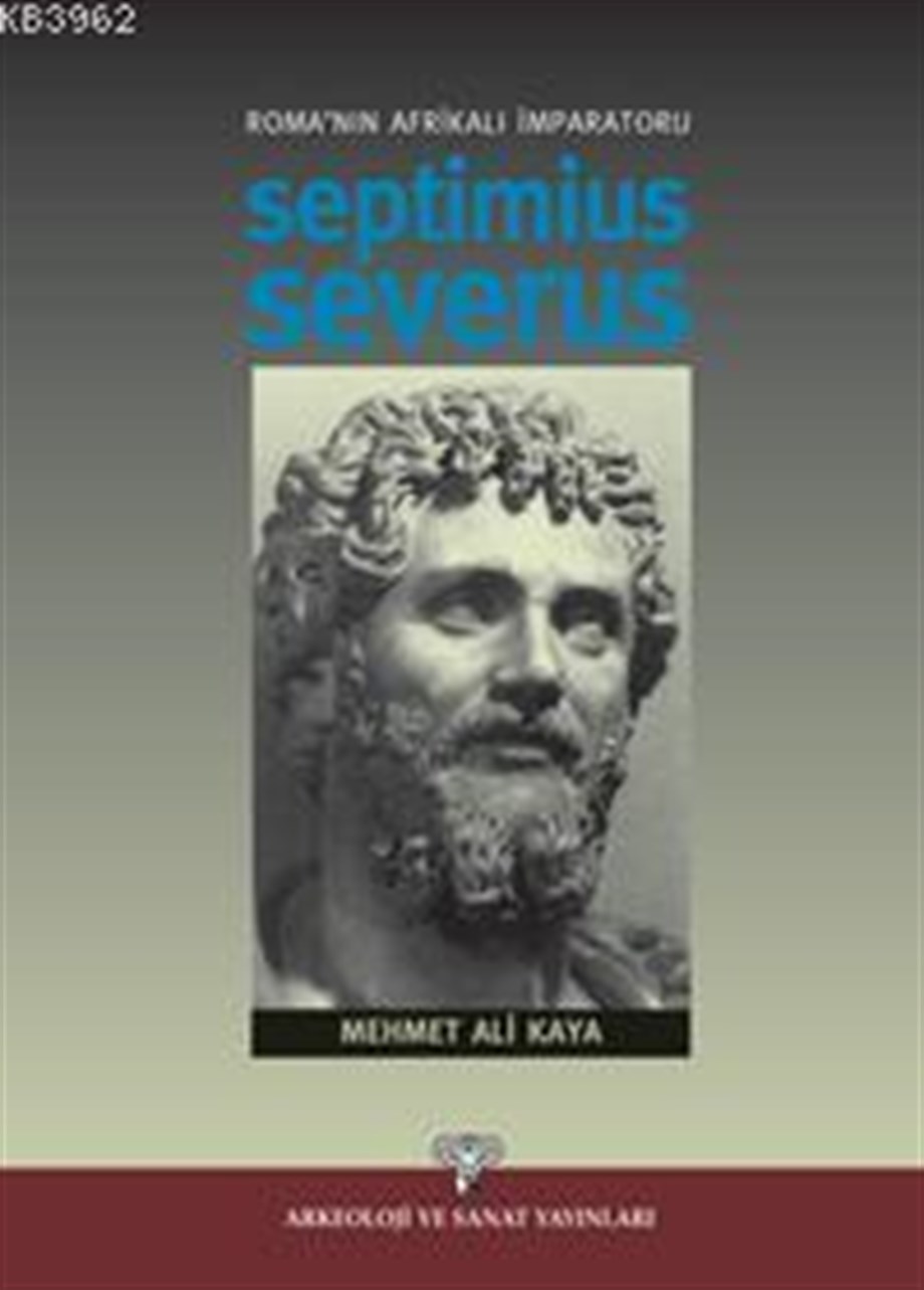 Roma´nın Afrikalı İmparatoru Septimius Severus