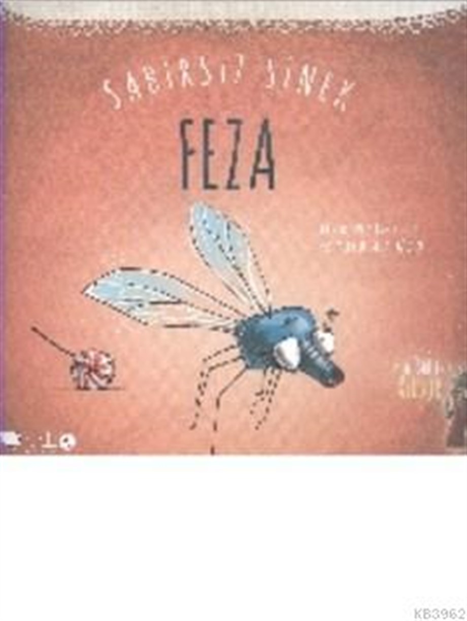 Sabırsız Sinek Feza (3+ Yaş); Leyla Fonten'den Öyküler Serisi