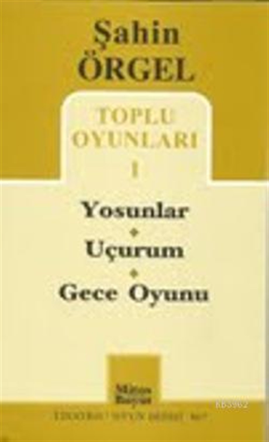 Şahin Örgel Toplu Oyunları 1; Yosunlar - Uçurum - Gece Oyunu