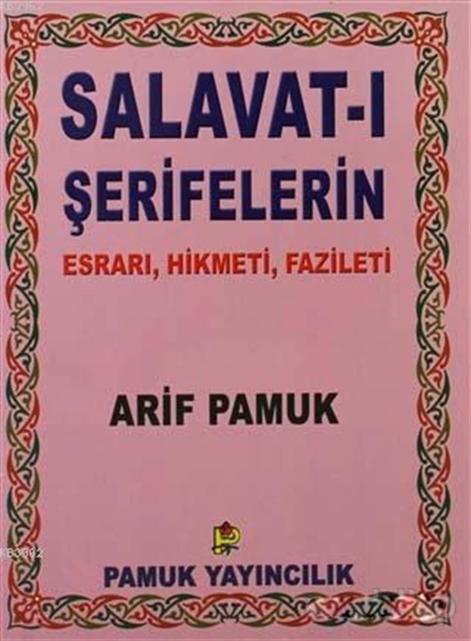 Salavat-ı Şerifelerin - Küçük Boy (Dua-028); Esrarı, Hikmeti, Fazileti
