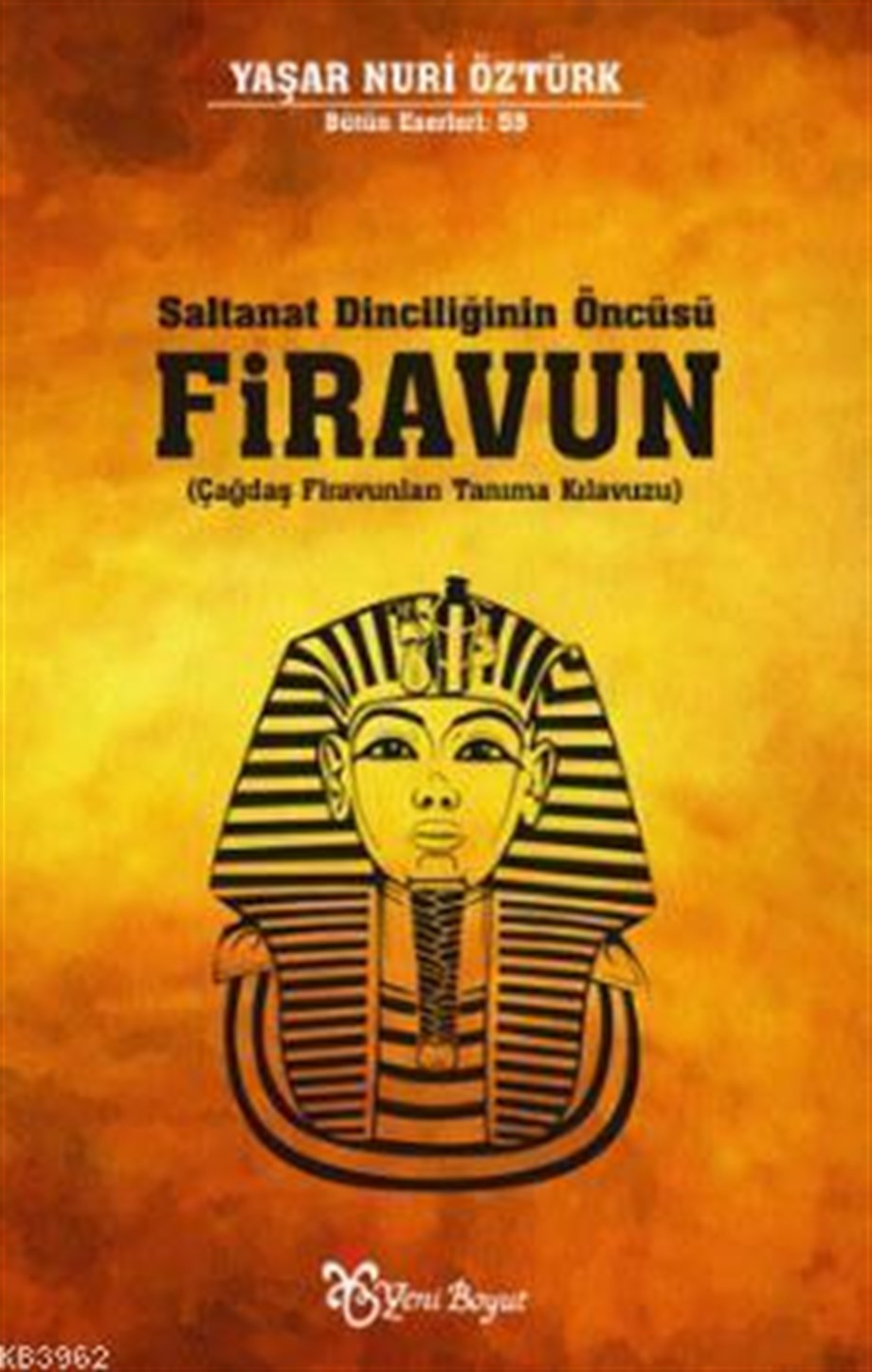 Saltanat Dinciliğinin Öncüsü Firavun; Çağdaş Firavunları Tanıma Kılavuzu