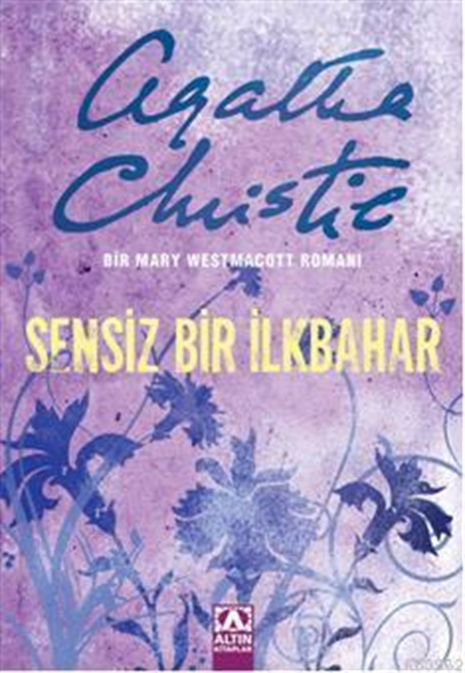 Sensiz Bir İlkbahar; Bir Mary Westmacott Romanı