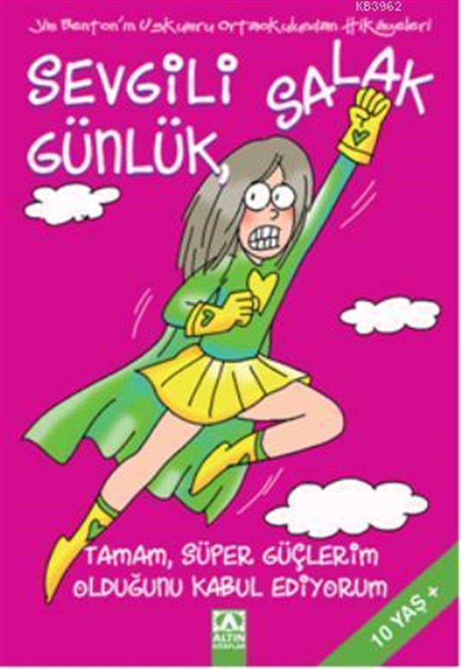Sevgili Salak Günlük  11; Tamam, Süper Güçlerim Olduğunu Kabul Ediyorum