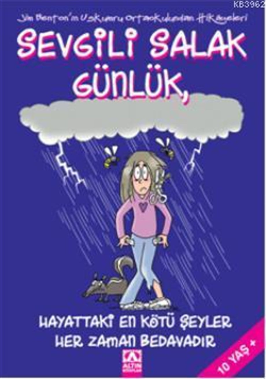 Sevgili Salak Günlük-10; Hayattaki En Kötü Şeyler Her Zaman Bedavadır