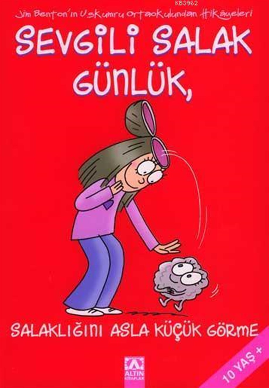 Sevgili Salak Günlük 7; Salaklığını Asla Küçük Görme