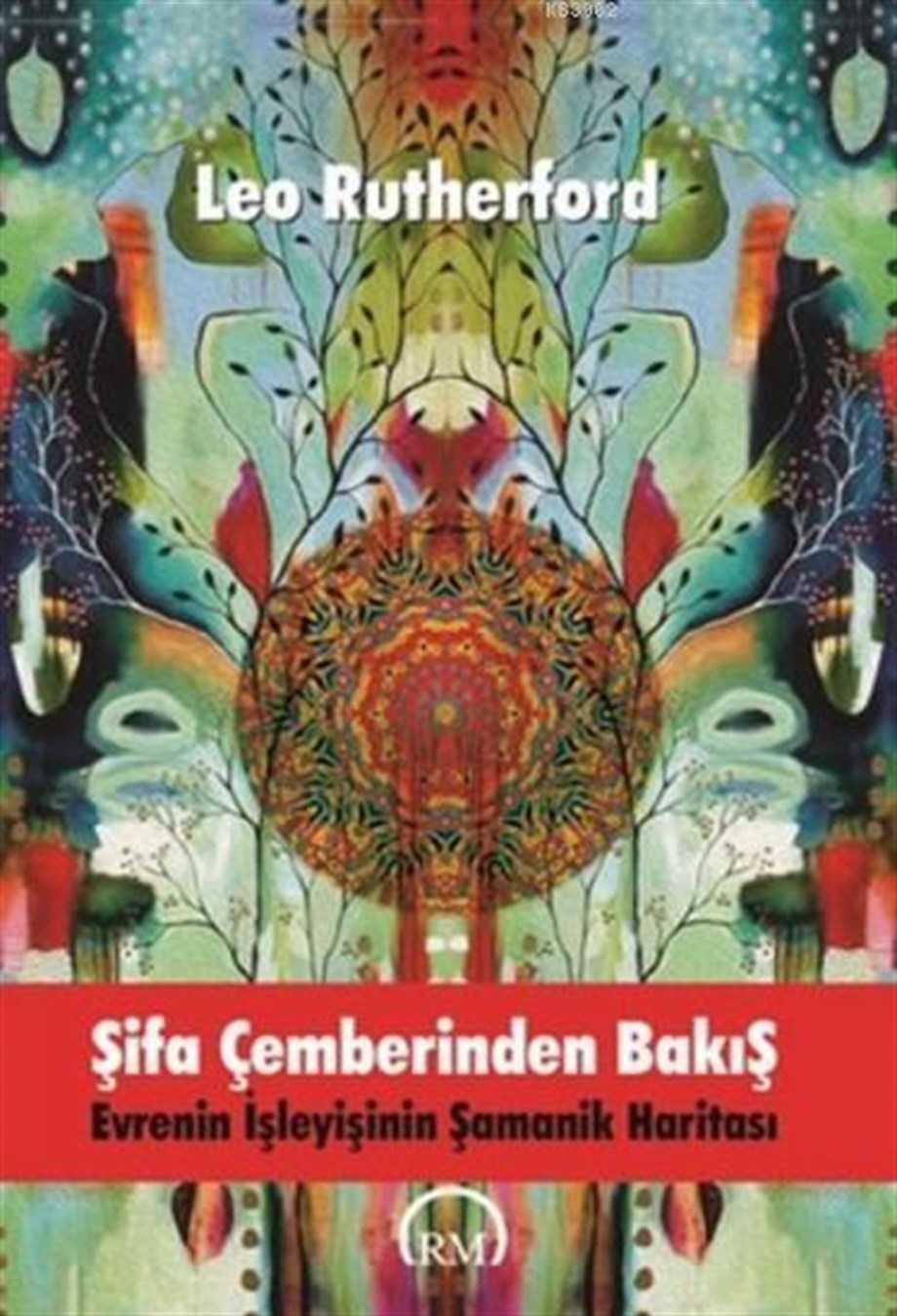 Şifa Çemberinden Bakış; Evrenin İşleyişinin Şamanik Haritası